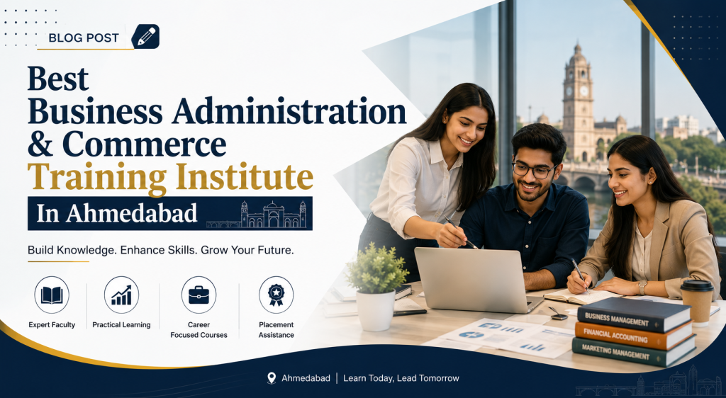 Best Business Administration & Commerce Training Institutes In Ahmedabad